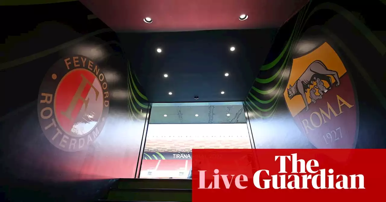 Roma v Feyenoord: Europa Conference League final – live!