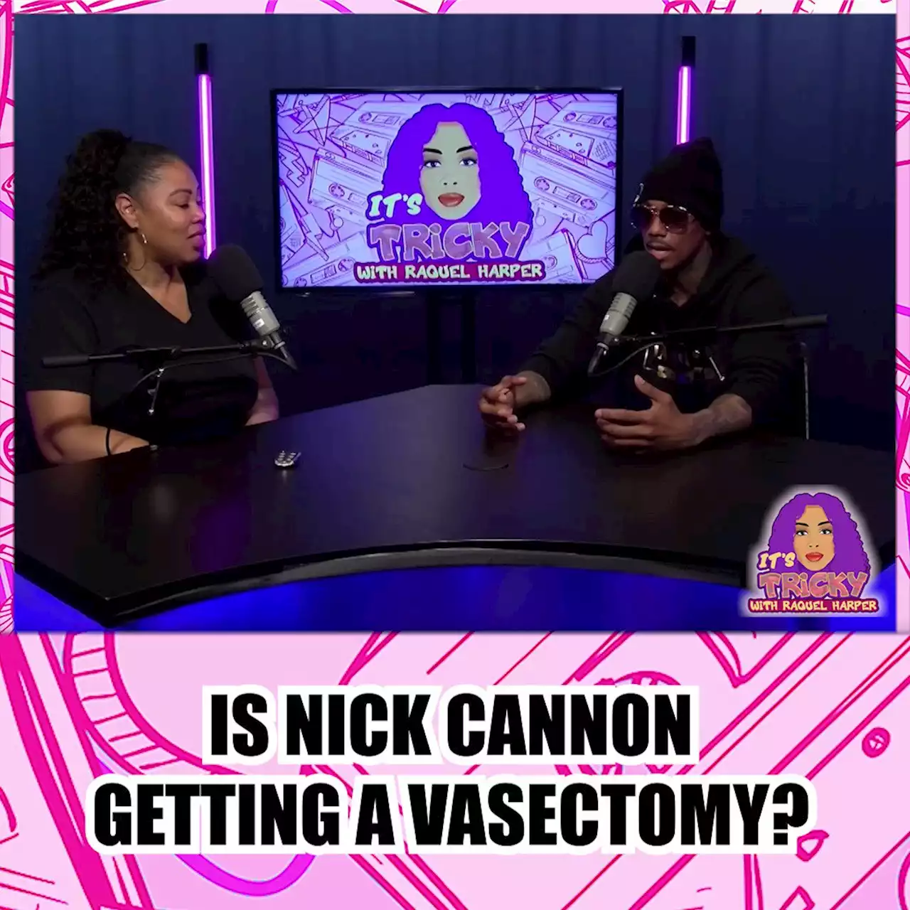 Nick Cannon Talks Vasectomies, Mariah & His New... by It's Tricky with Raquel Harper