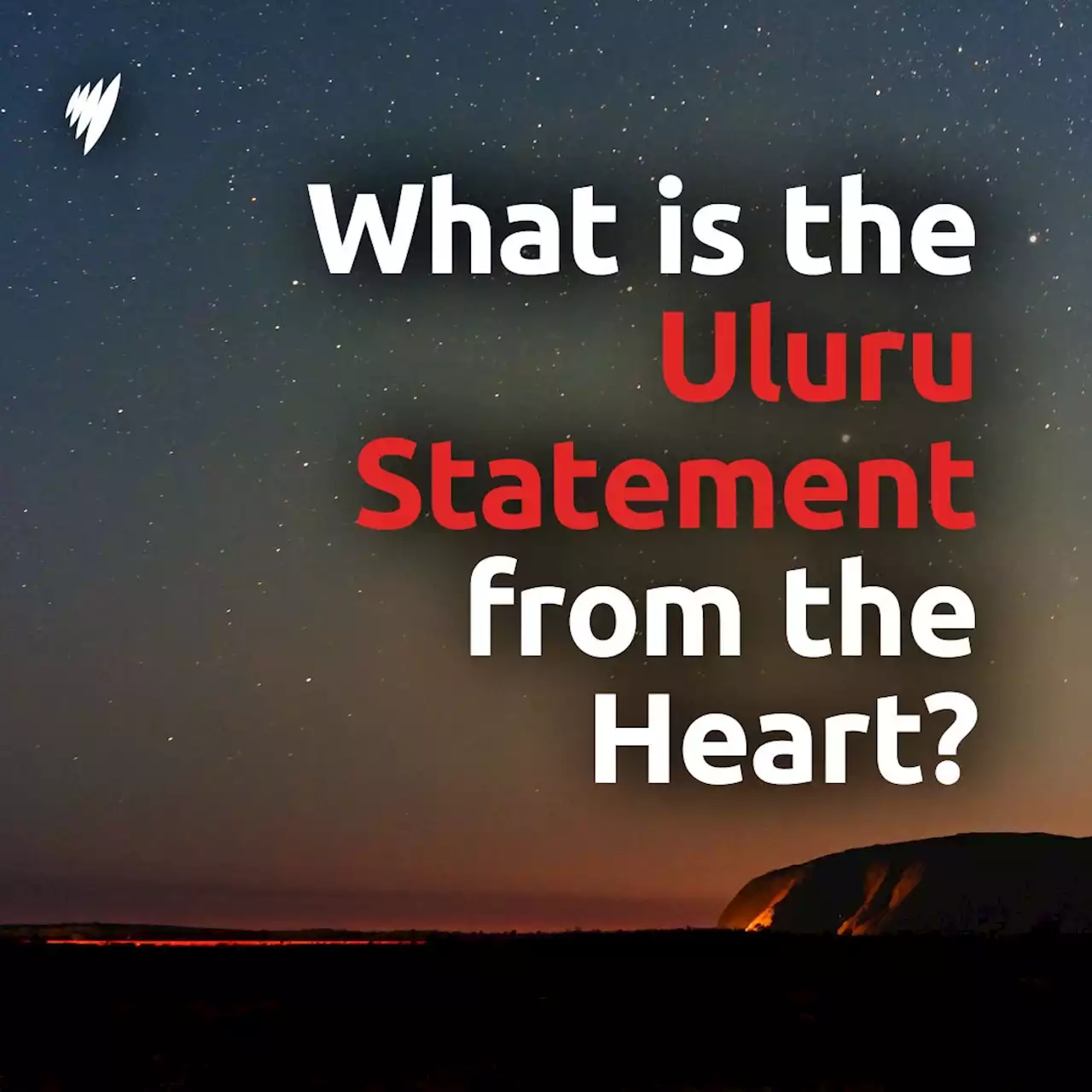 What is the Uluru Statement from the Heart? Here's how it could change Australia