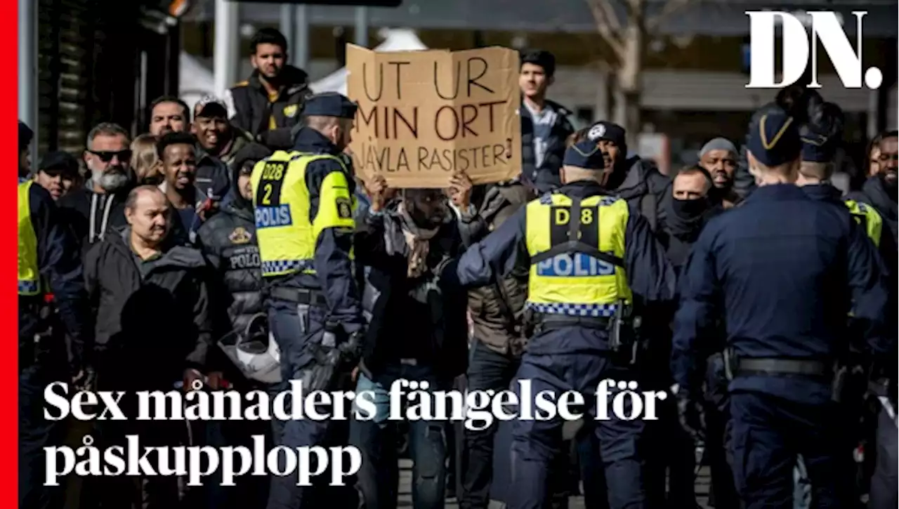 Sex månaders fängelse för påskupplopp