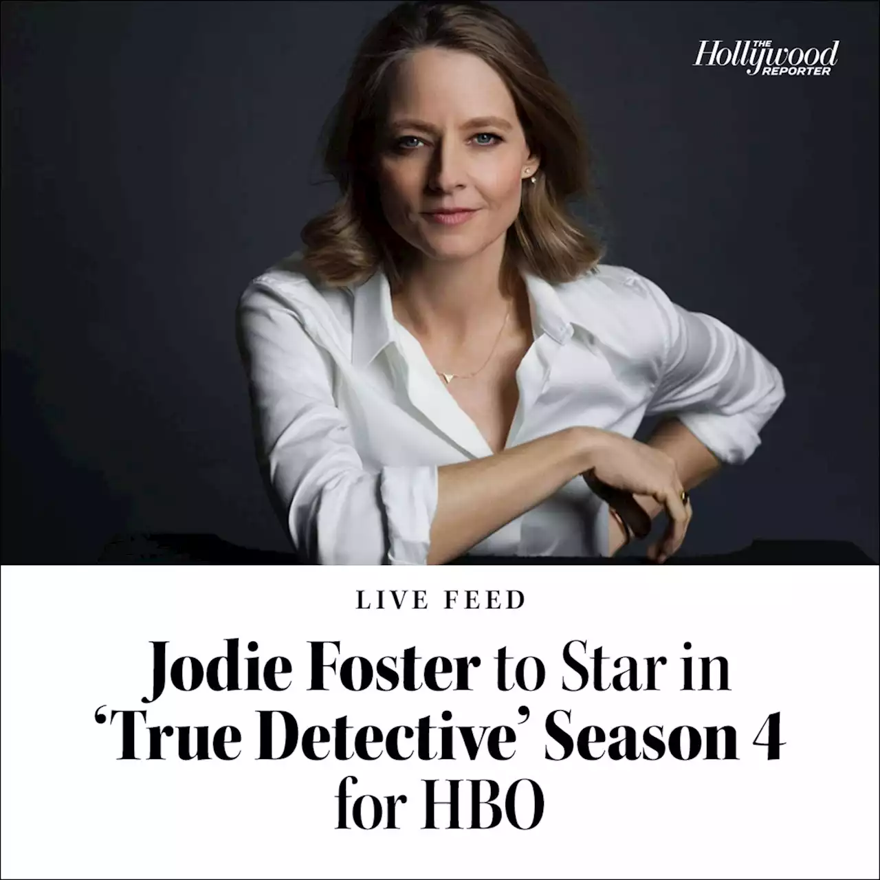 Jodie Foster to Star in ‘True Detective’ Season 4 for HBO