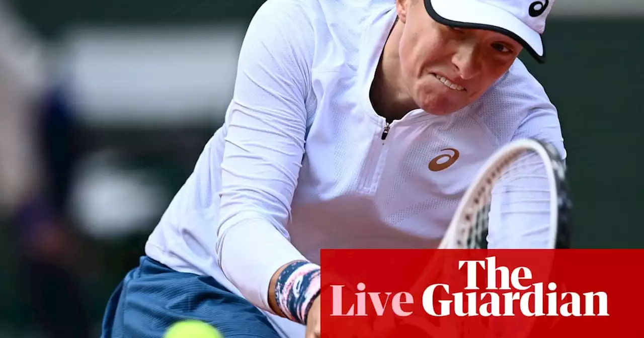 French Open 2022 day nine: Swiatek in action, Rune beats Tsitsipas – live!