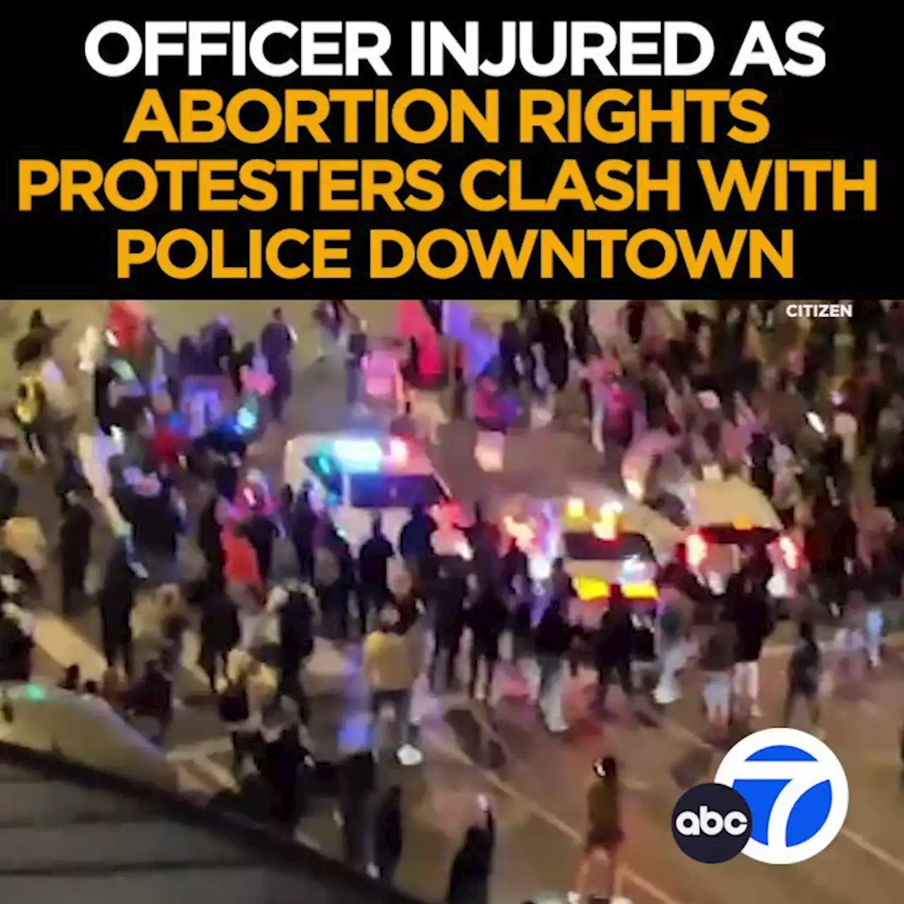 LAPD on tactical alert after officer injured at downtown L.A. protest for abortion rights