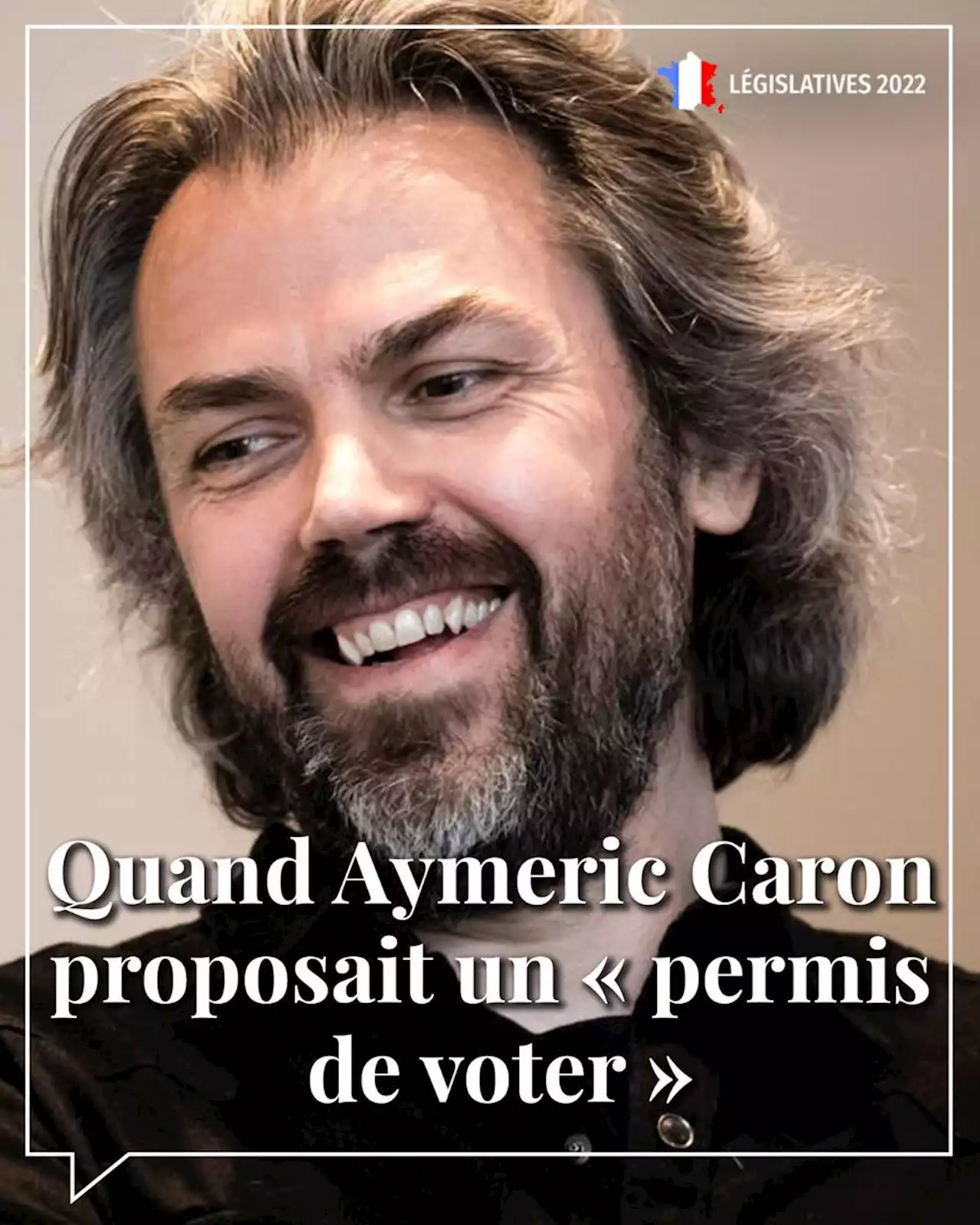 Législatives : quand Aymeric Caron proposait un « permis de voter »