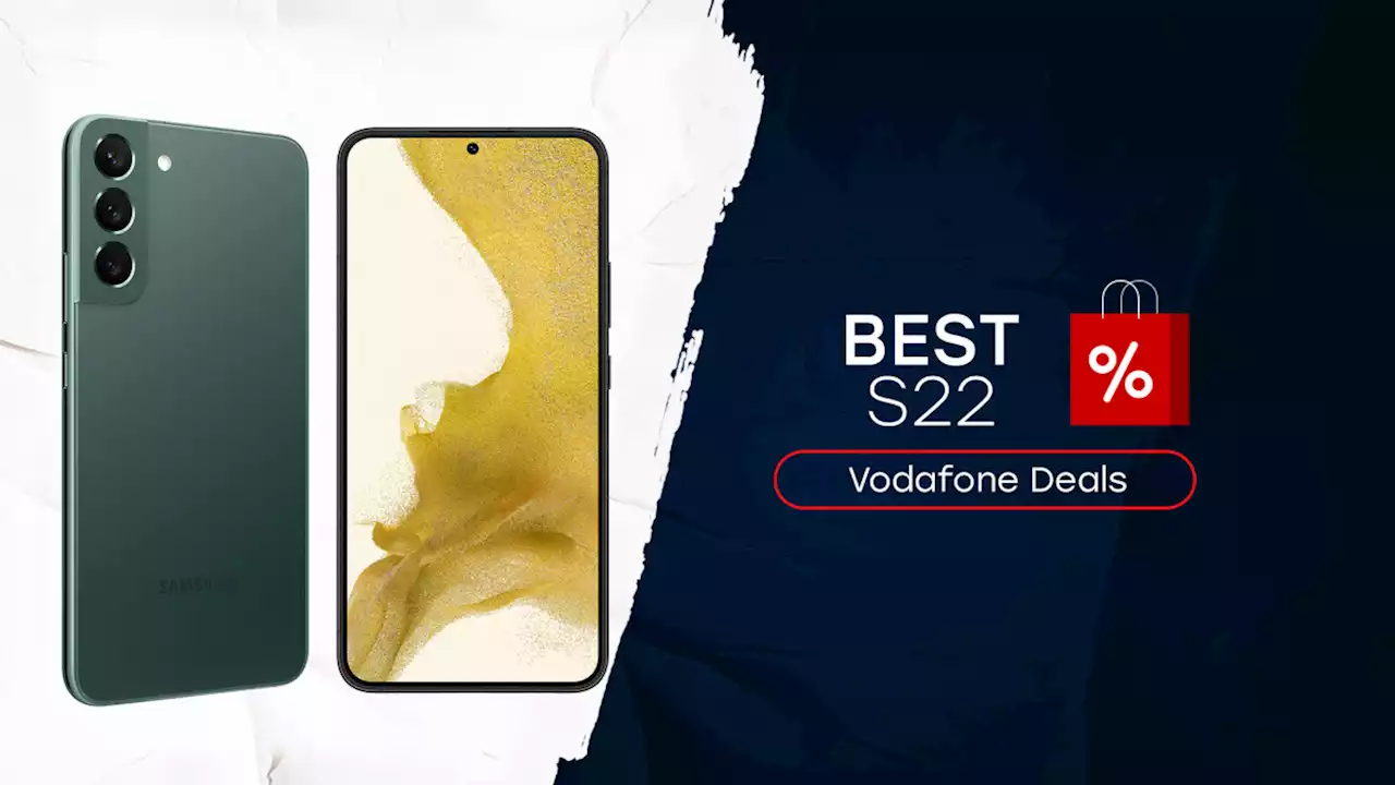 Best Galaxy S22 Vodafone deals