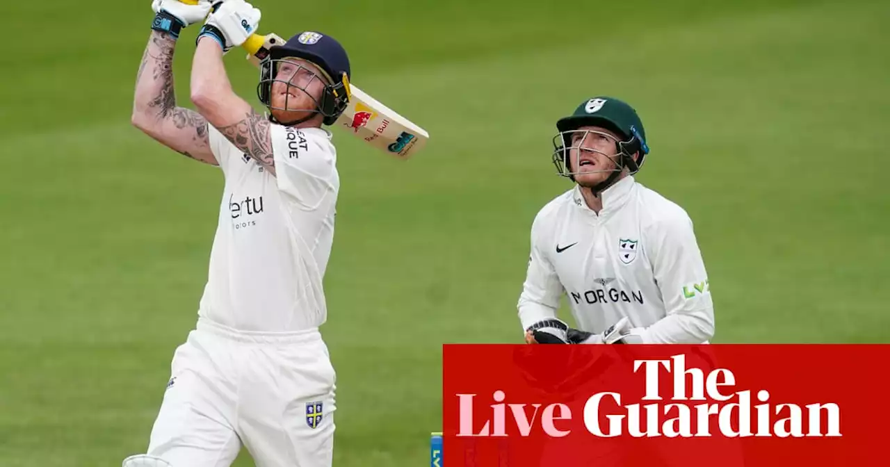 Ben Stokes breaks sixes record in explosive Durham century: county cricket – live!