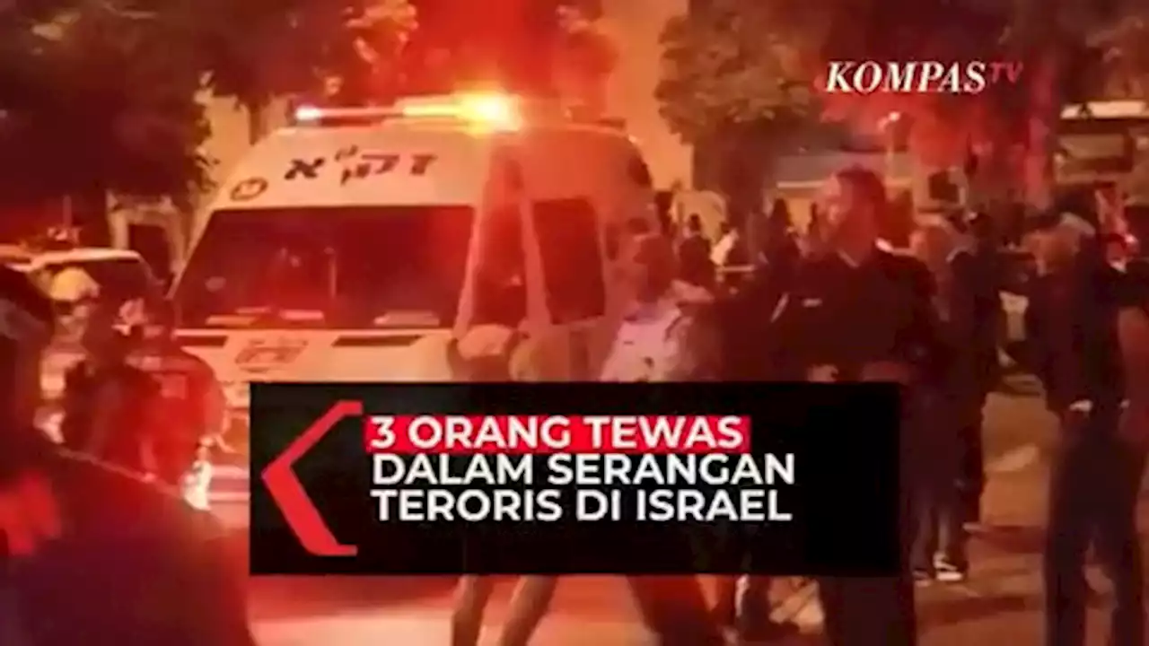 3 Orang Tewas Dalam Serangan Teroris di Israel