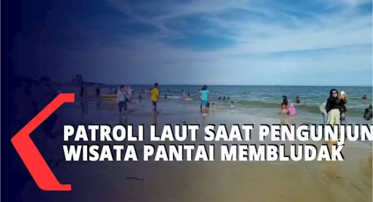 Pengunjung Pantai Membludak, Polisi Gelar Patroli Laut