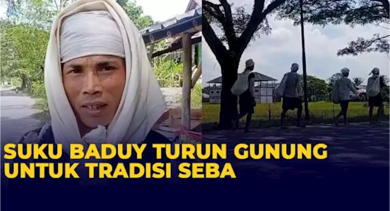 Potret 23 Orang Suku Baduy Turun Gunung untuk Gelar Tradisi Seba