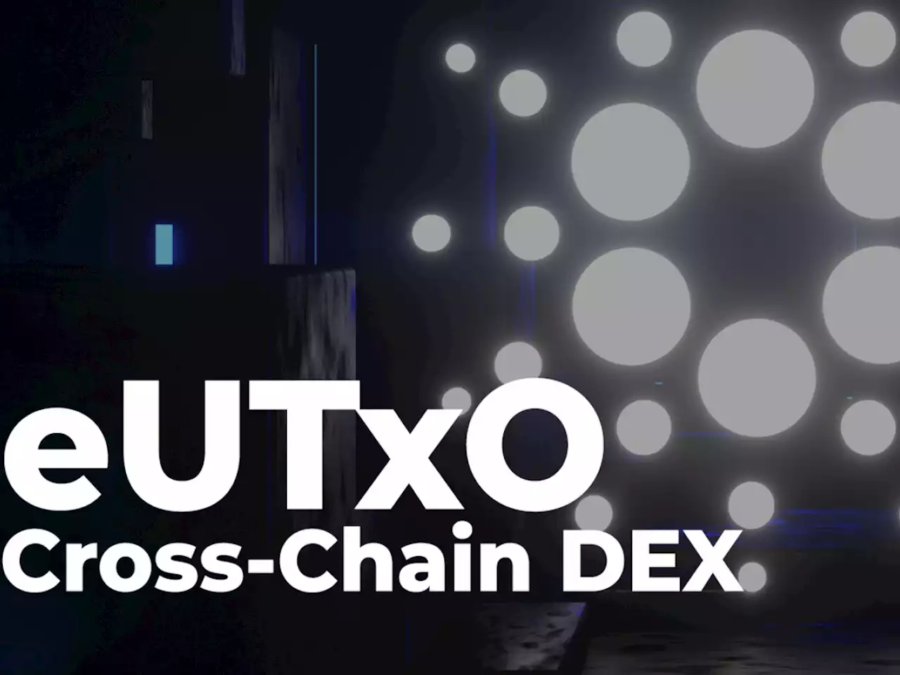 Cardano's First eUTxO Cross-Chain DEX Goes Live on Public Testnet: Details