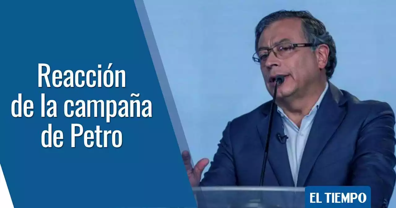 'Rechazamos cualquier tipo de constreñimiento': campaña de Gustavo Petro