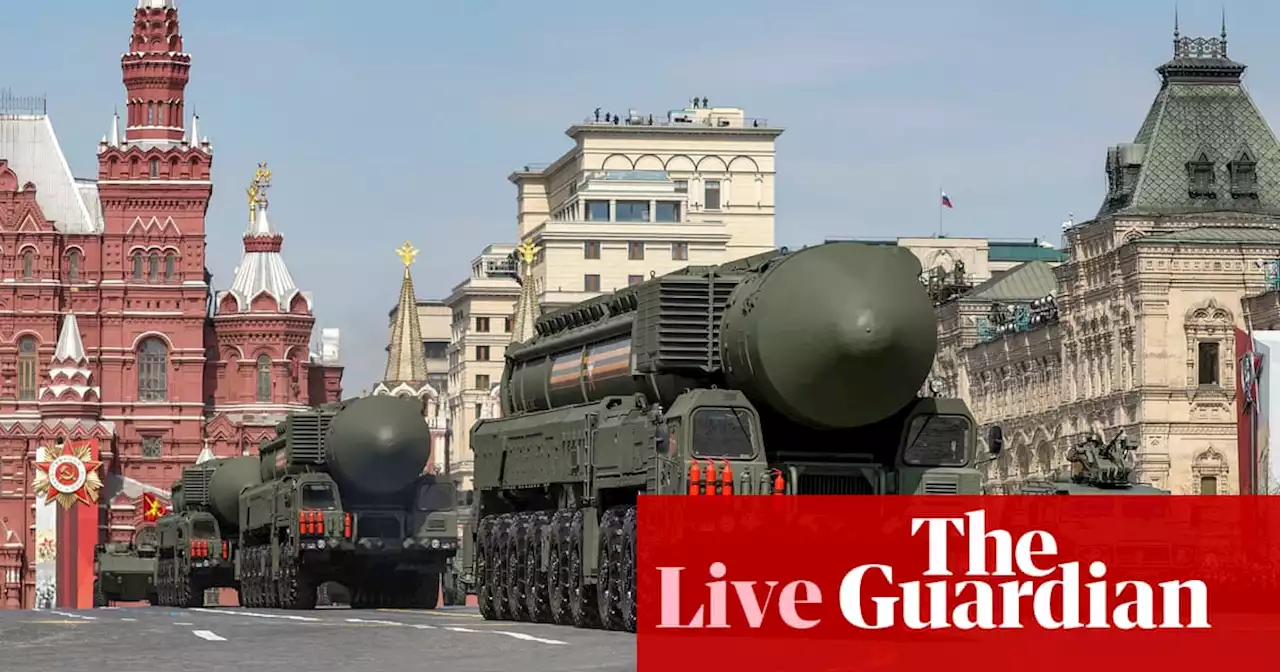 Russia-Ukraine war latest: Moscow to mark Victory Day; UK to accuse Putin of ‘mirroring’ fascism – live