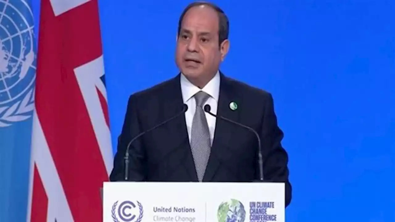 رسائل السيسي لضيوف مؤتمر أطراف المناخ 'COP27' في شرم الشيخ