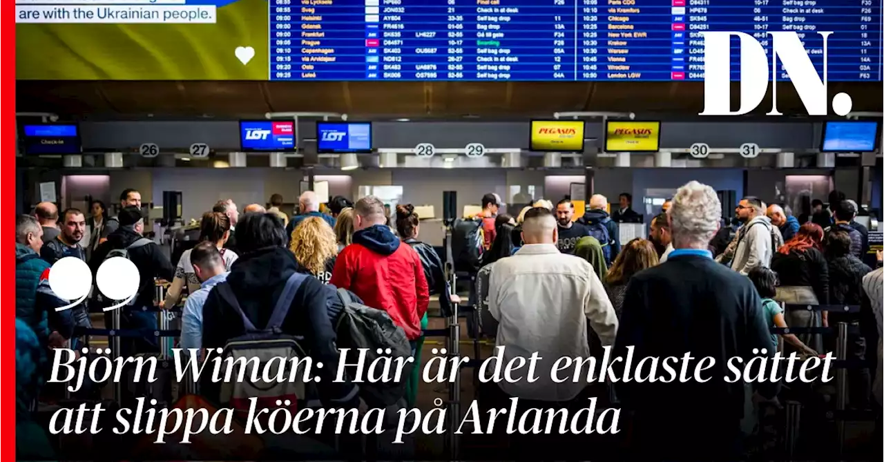 Björn Wiman: Här är det enklaste sättet att slippa köerna på Arlanda