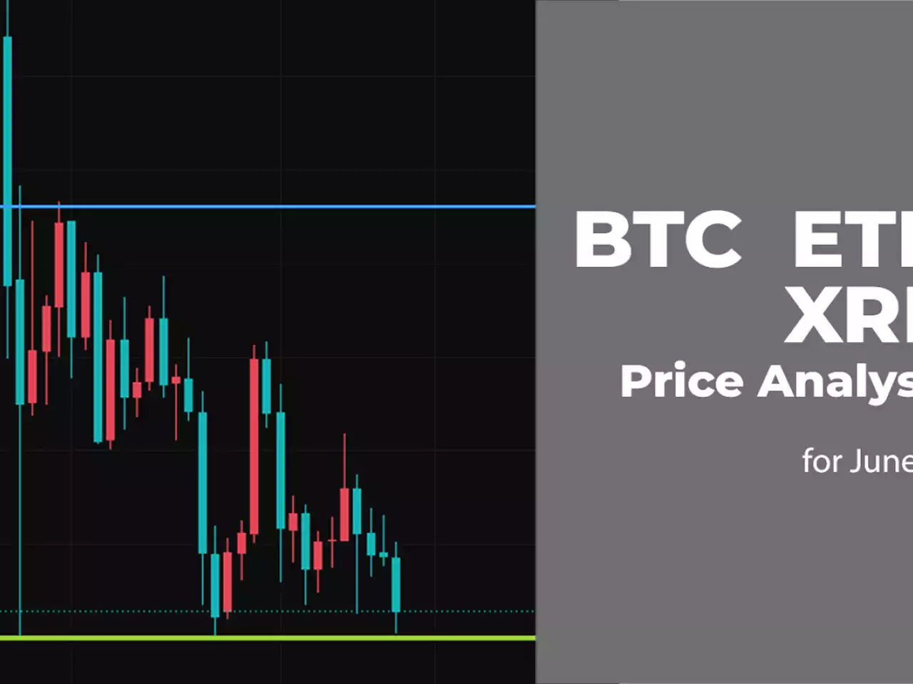 BTC, ETH and XRP Price Analysis for June 11