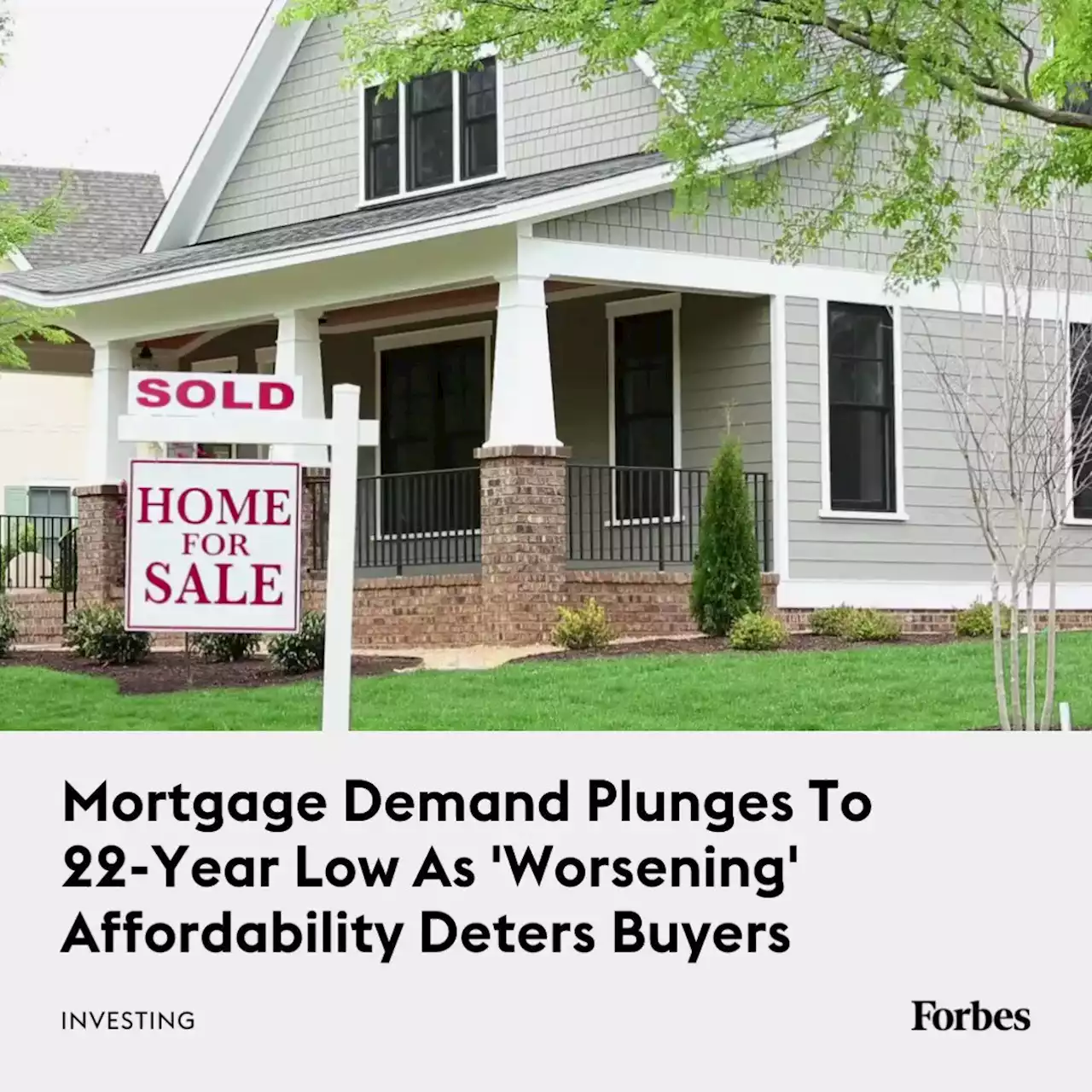 Mortgage Demand Plunges To 22-Year Low As ‘Worsening’ Affordability Deters Buyers—But Here’s Why Prices Will Still Rise