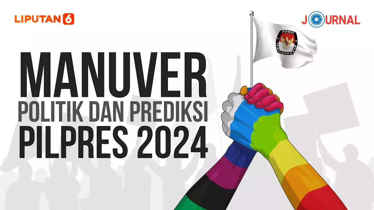 Journal: Manuver Politik dan Prediksi Pilpres 2024