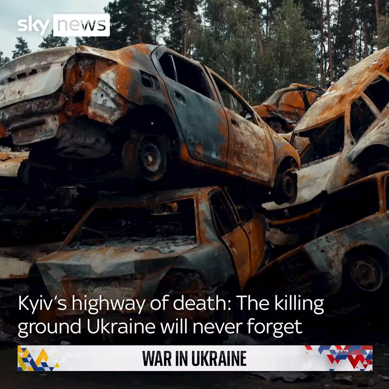 Kyiv's highway of death: The killing ground Ukraine will never forget