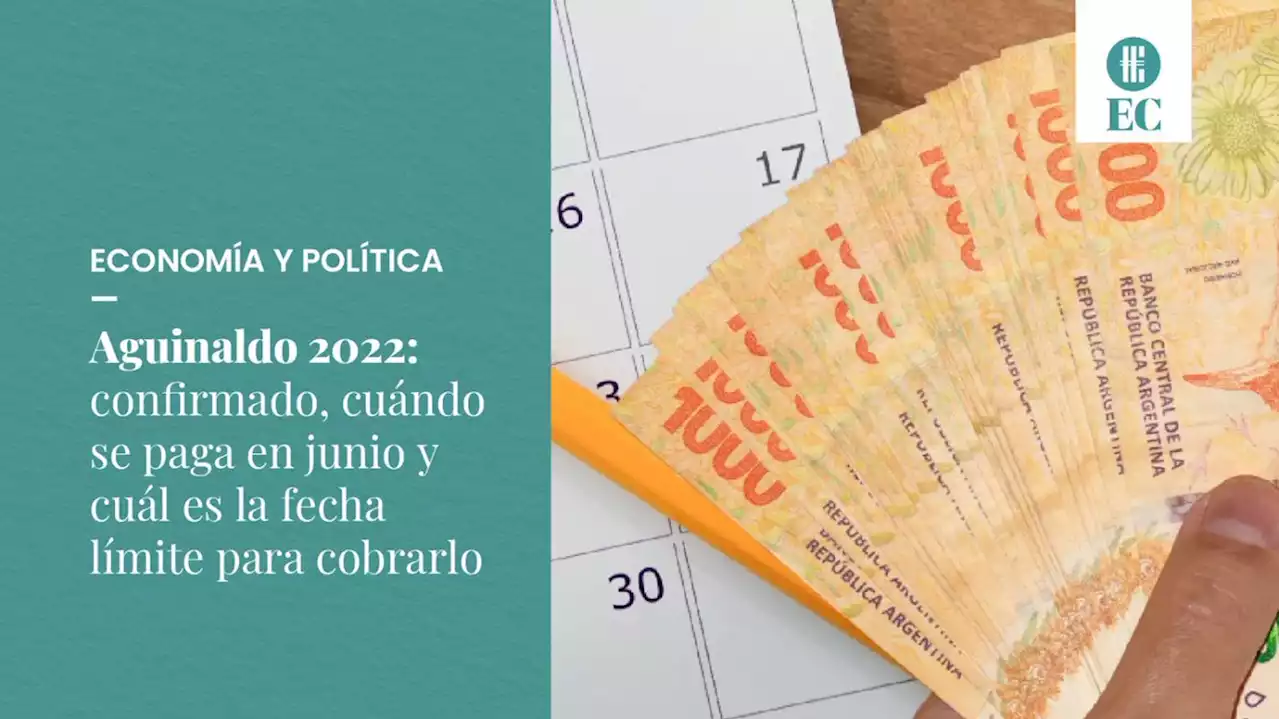 Aguinaldo 2022: confirmado, cu�ndo se paga en junio y cu�l es la fecha l�mite para cobrarlo