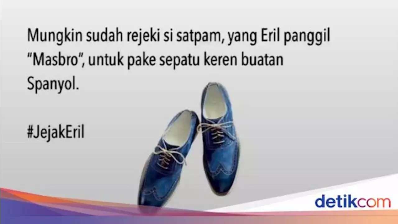 Kisah Eril Titip Dibelikan Sepatu dari Spanyol, Ternyata untuk Satpam