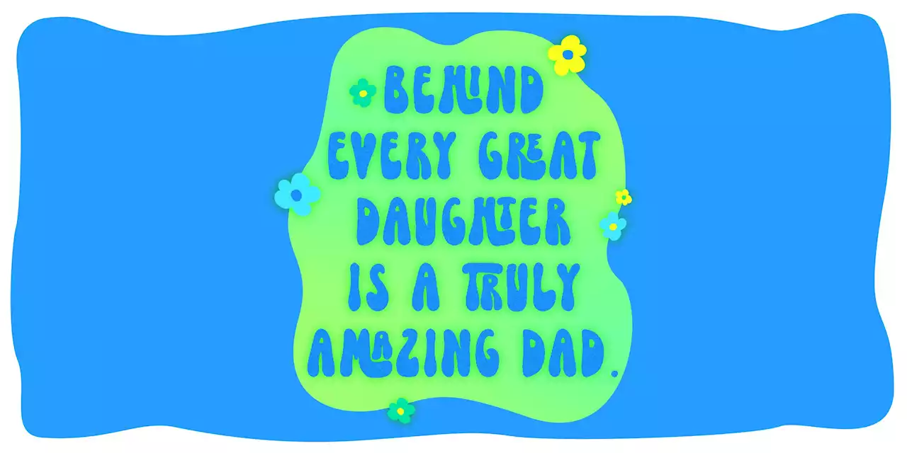 60 Best Father-Daughter Quotes and Sayings That Will Make You His Fave This Father's Day