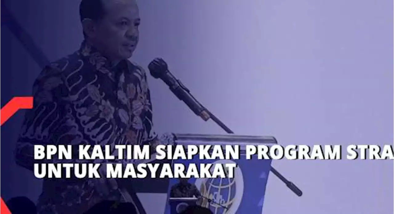 BPN Kaltim Hadirkan Program Strategis Untuk Mudahkan Masyarakat