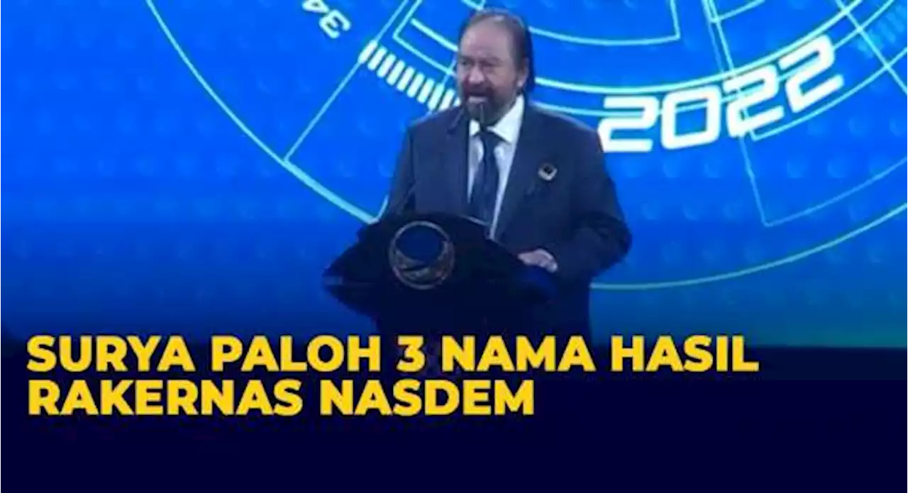 [FULL] Pidato Surya Paloh Umumkan 3 Nama yang Diusulkan NasDem jadi Capres 2024