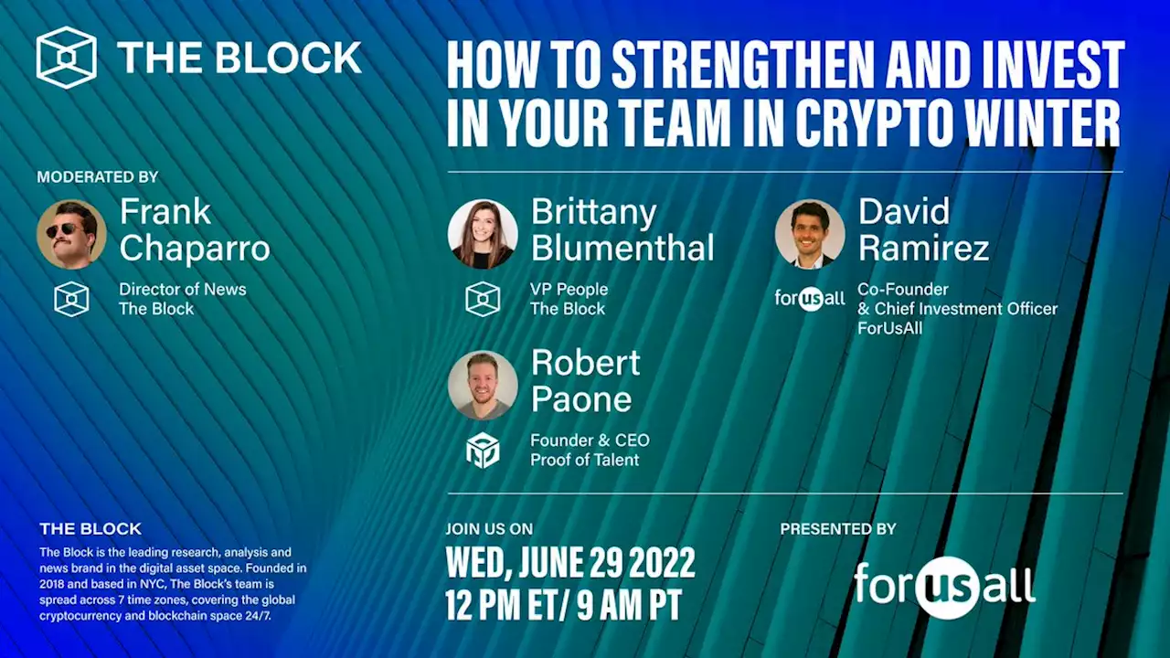 How to Strengthen and Invest in your Team in Crypto Winter- Brought to you by ForUsAll | The Block