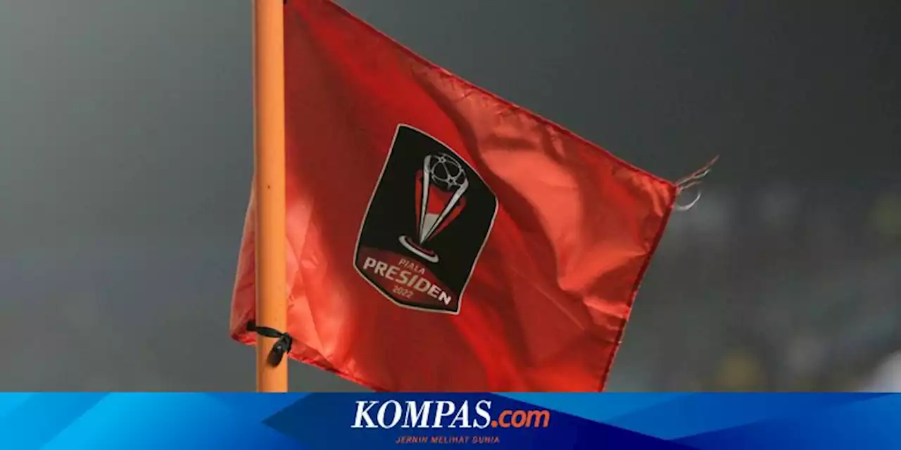 Piala Presiden 2022: Utak-atik Kans Lolos Arema FC, PSM, Persikabo, dan Persik