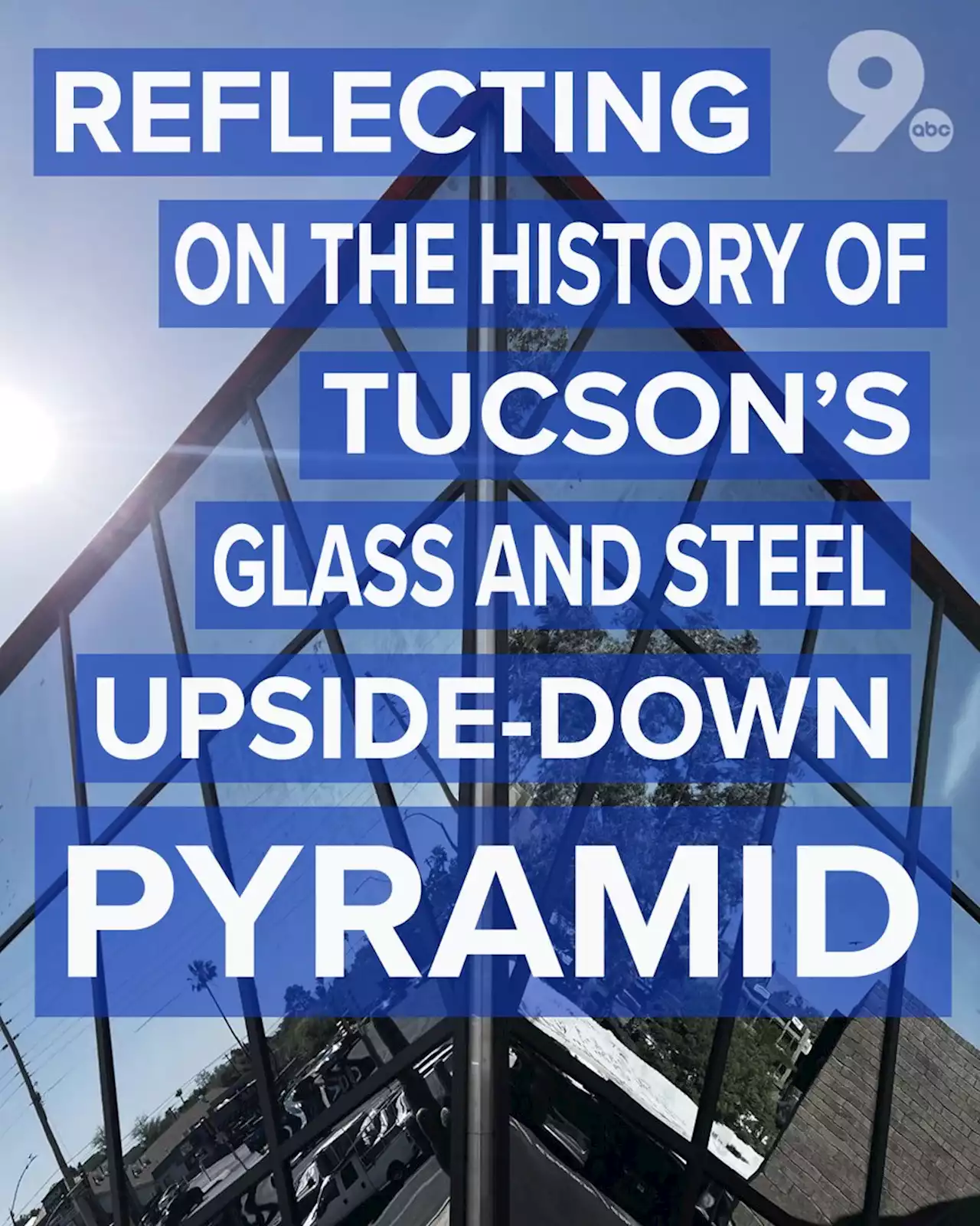 Reflecting on history of Tucson's glass and steel upside-down pyramid