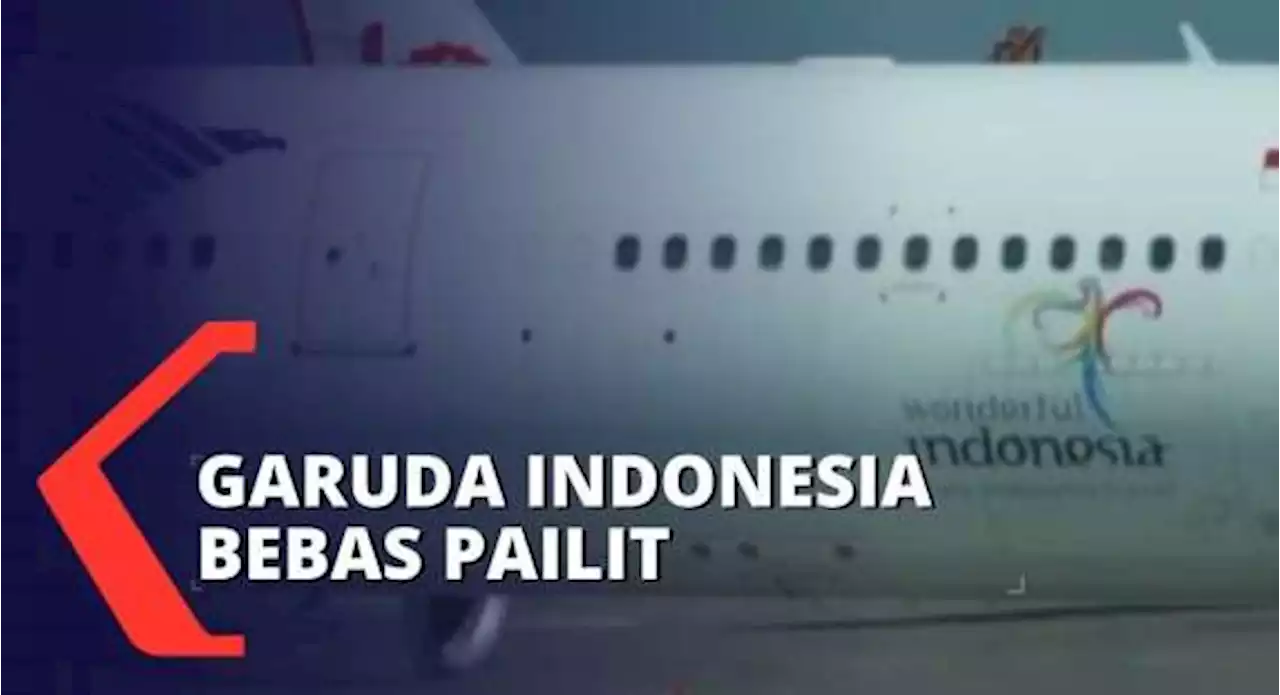 Lolos Pailit, Garuda Indonesia Siap Terbang Tinggi