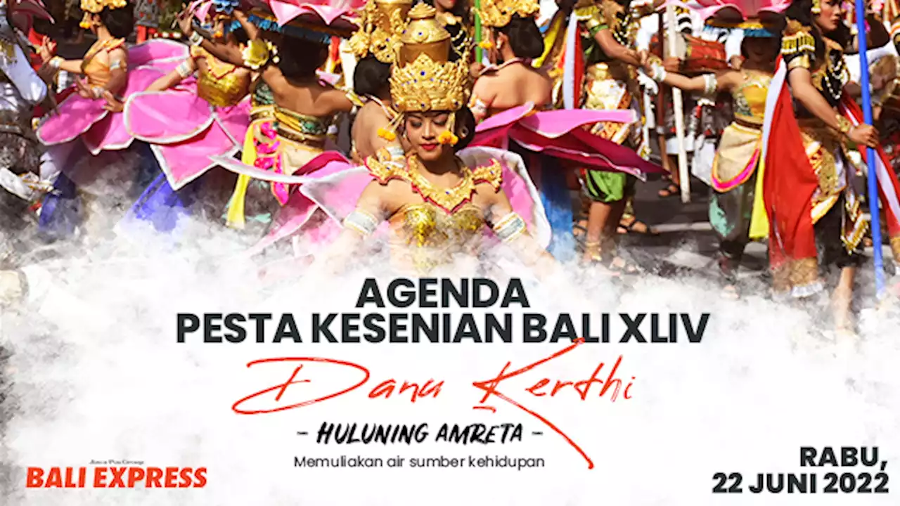 AGENDA PESTA KESENIAN BALI KE-44, RABU 22 JUNI 2022