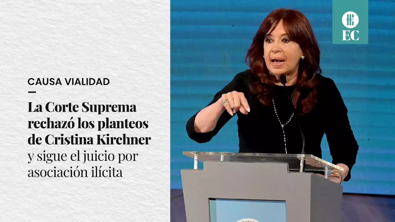 La Corte Suprema rechaz� los planteos de Cristina Kirchner y sigue el juicio por asociaci�n il�cita