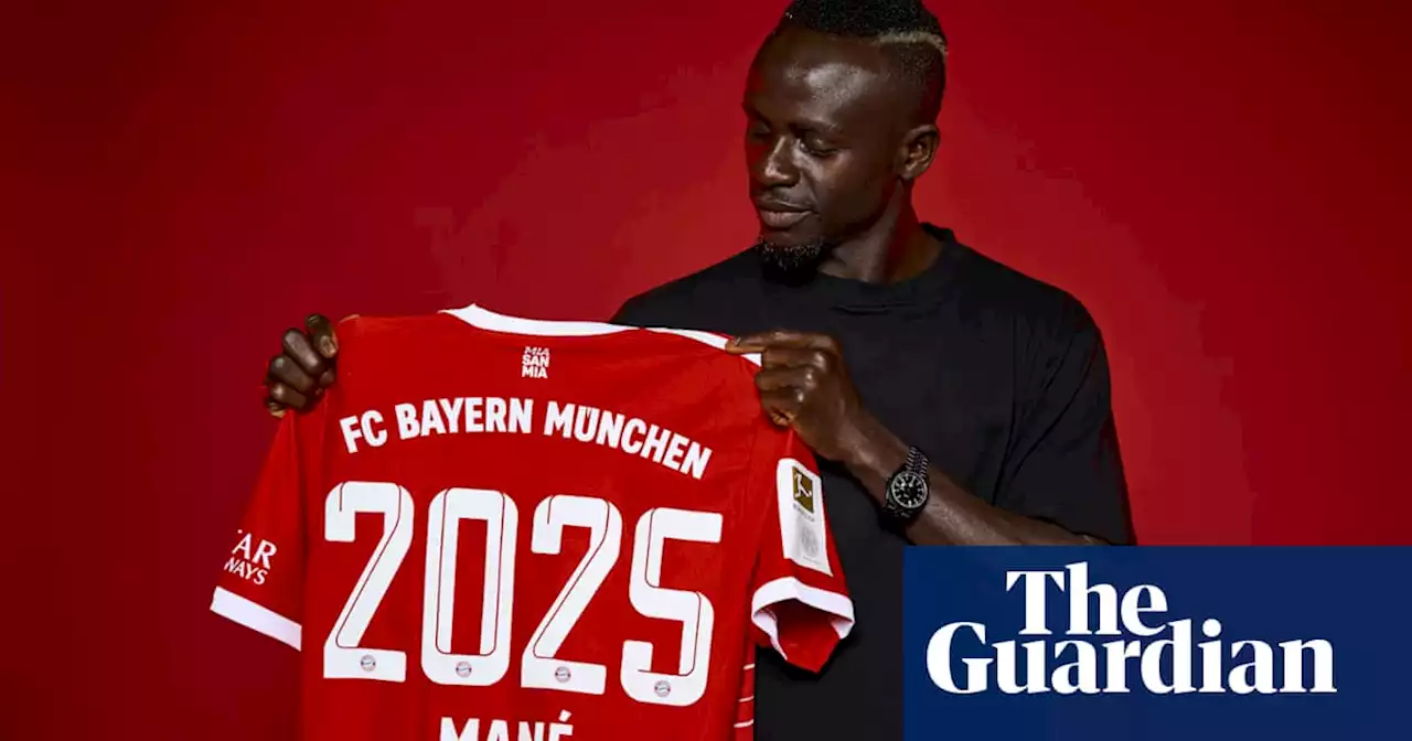 ‘The right time’: Sadio Mané completes Bayern Munich move in £35m deal