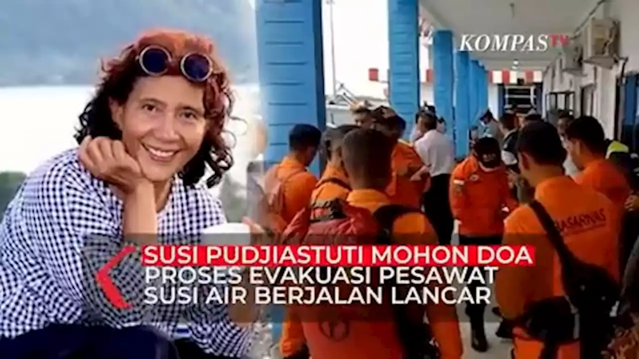 Pesawat Susi Air Kecelakaan, Susi Pudjiastuti Mohon Doa Proses Evakuasi Berjalan Lancar