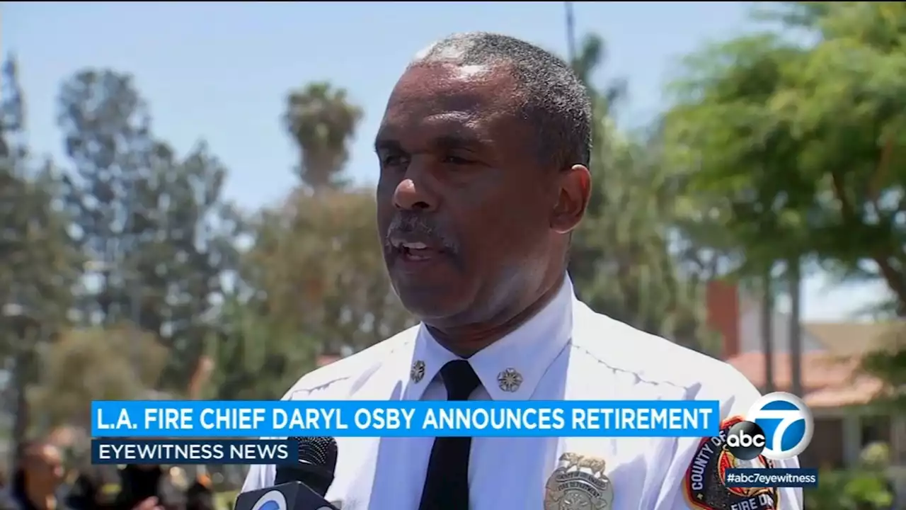 LAFD Chief Daryl L. Osby announces retirement: 'It was truly an honor to be your fire chief'