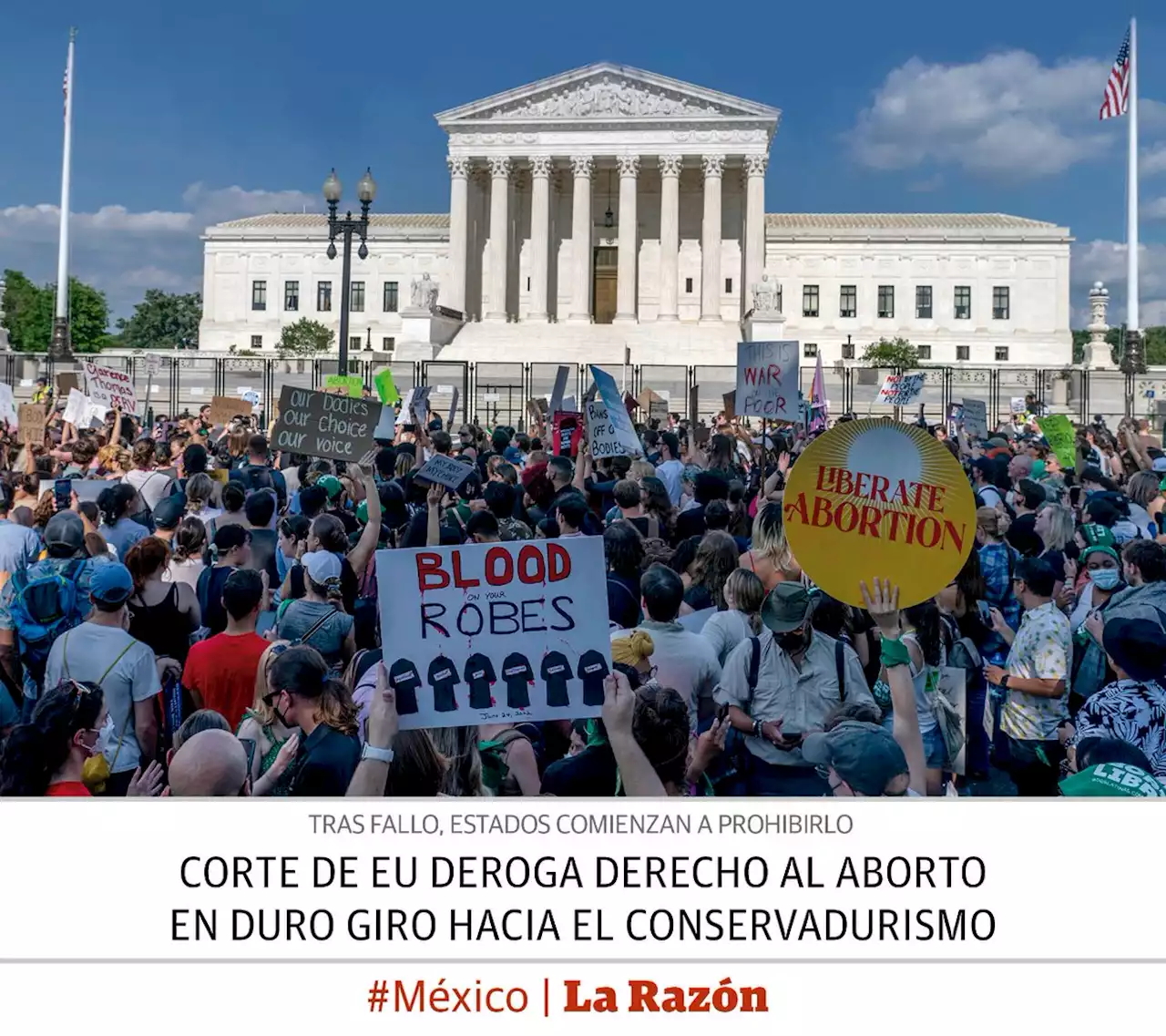 Corte de EU deroga derecho al aborto en duro giro hacia el conservadurismo