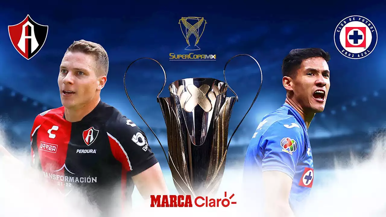 Atlas vs Cruz Azul, en vivo la final de la Supercopa de la Liga MX