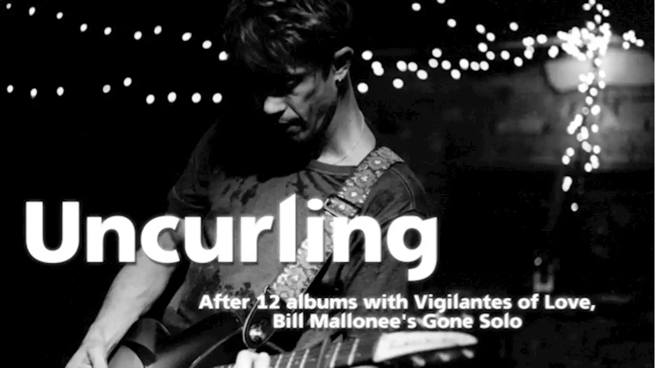 Uncurling: Vigilantes of Love's Bill Mallonee Goes Solo