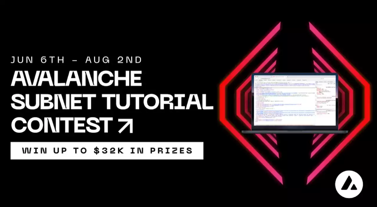 Write Subnet Tutorials. Win Big. Avalanche Launches New Contest With $32K in Prizes. | HackerNoon