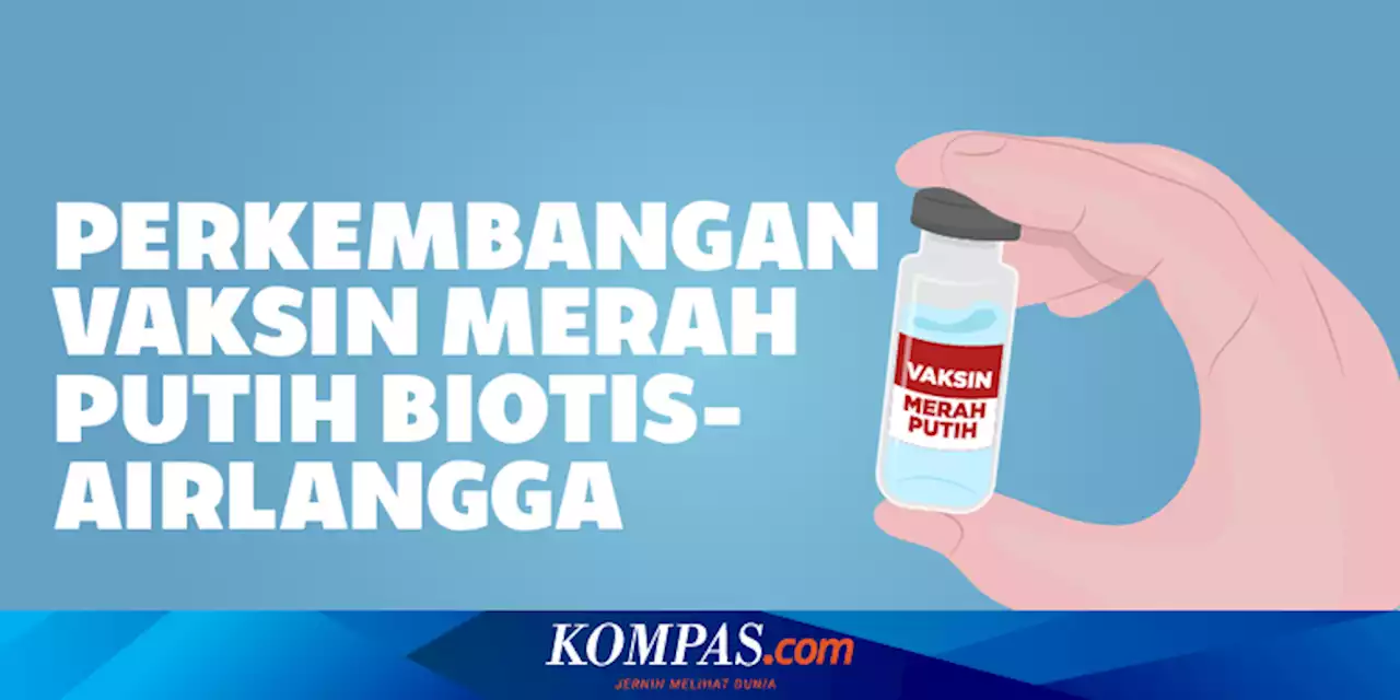 Profesor Unair: Vaksin Merah Putih Dapat Menangkap Varian Baru