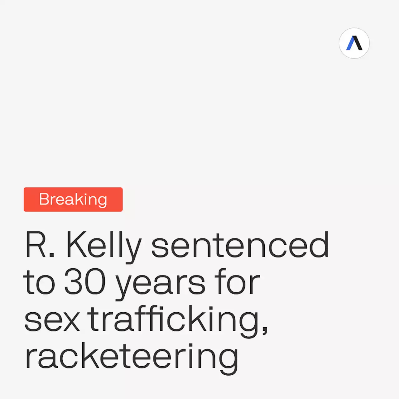 R. Kelly sentenced to 30 years in prison on sex trafficking charges