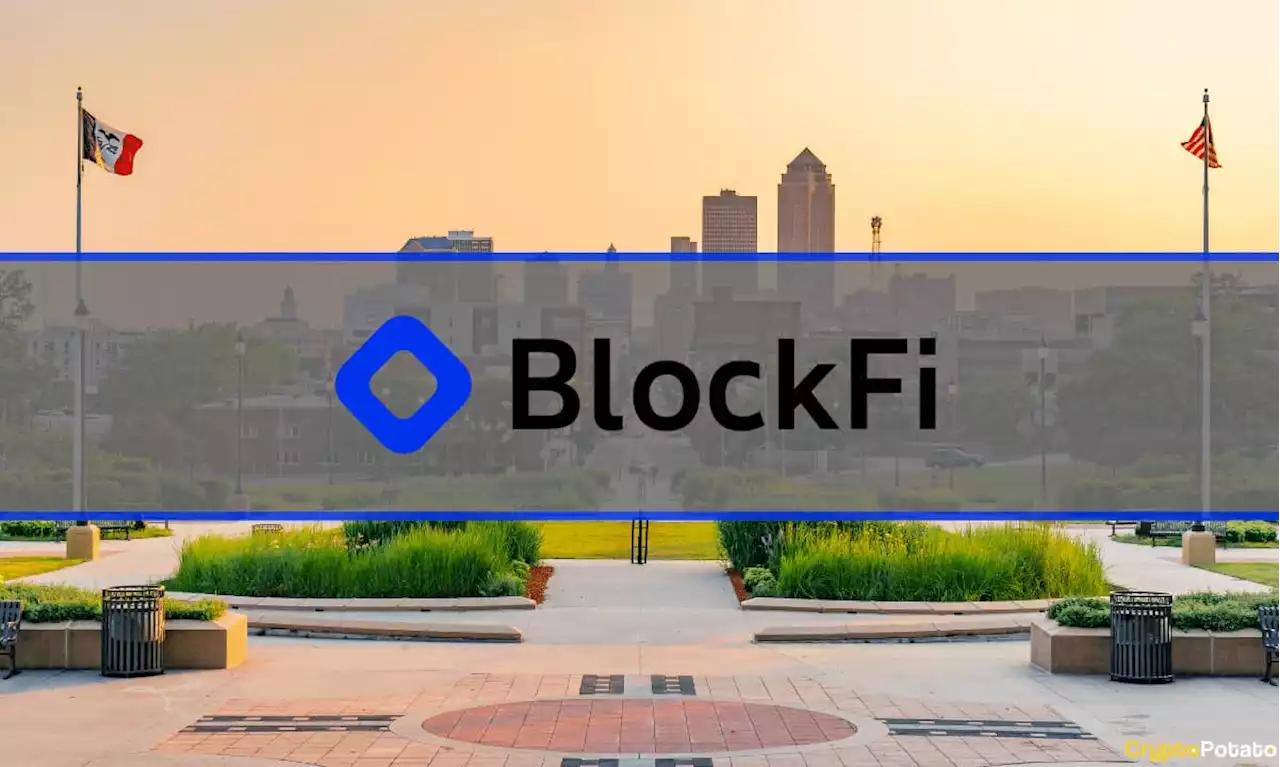 BlockFi Gets Money Services License in Iowa Weeks After Paying a $1M Penalty