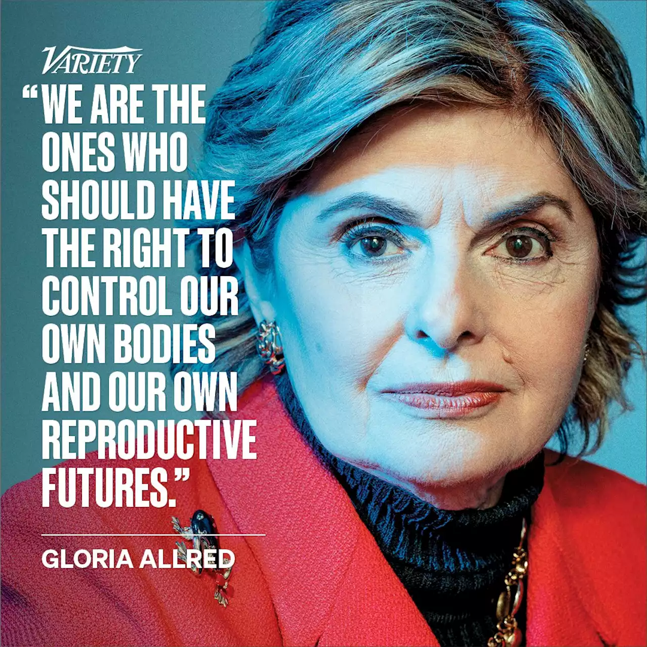 A Womb With a View: Gloria Allred on U.S. Supreme Court Overturning Roe V. Wade (Guest Column)