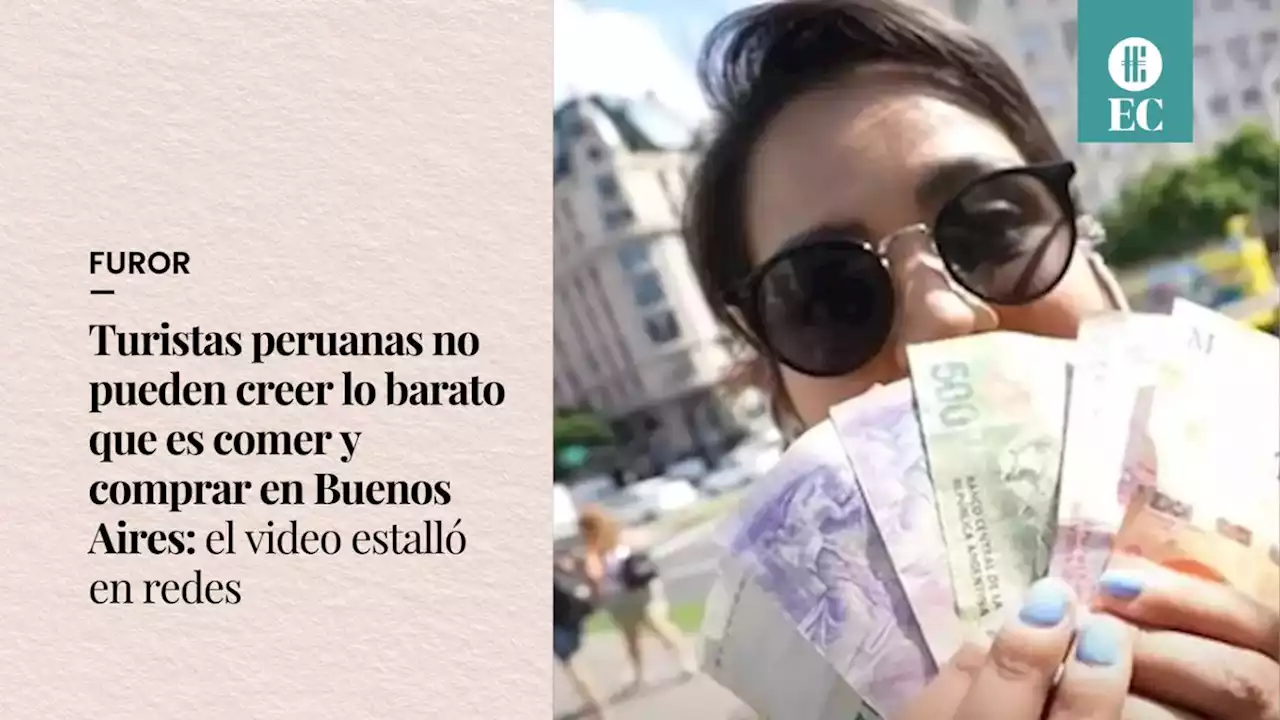 Turistas peruanas no pueden creer lo barato que es comer y comprar en Buenos Aires: el video estall� en redes