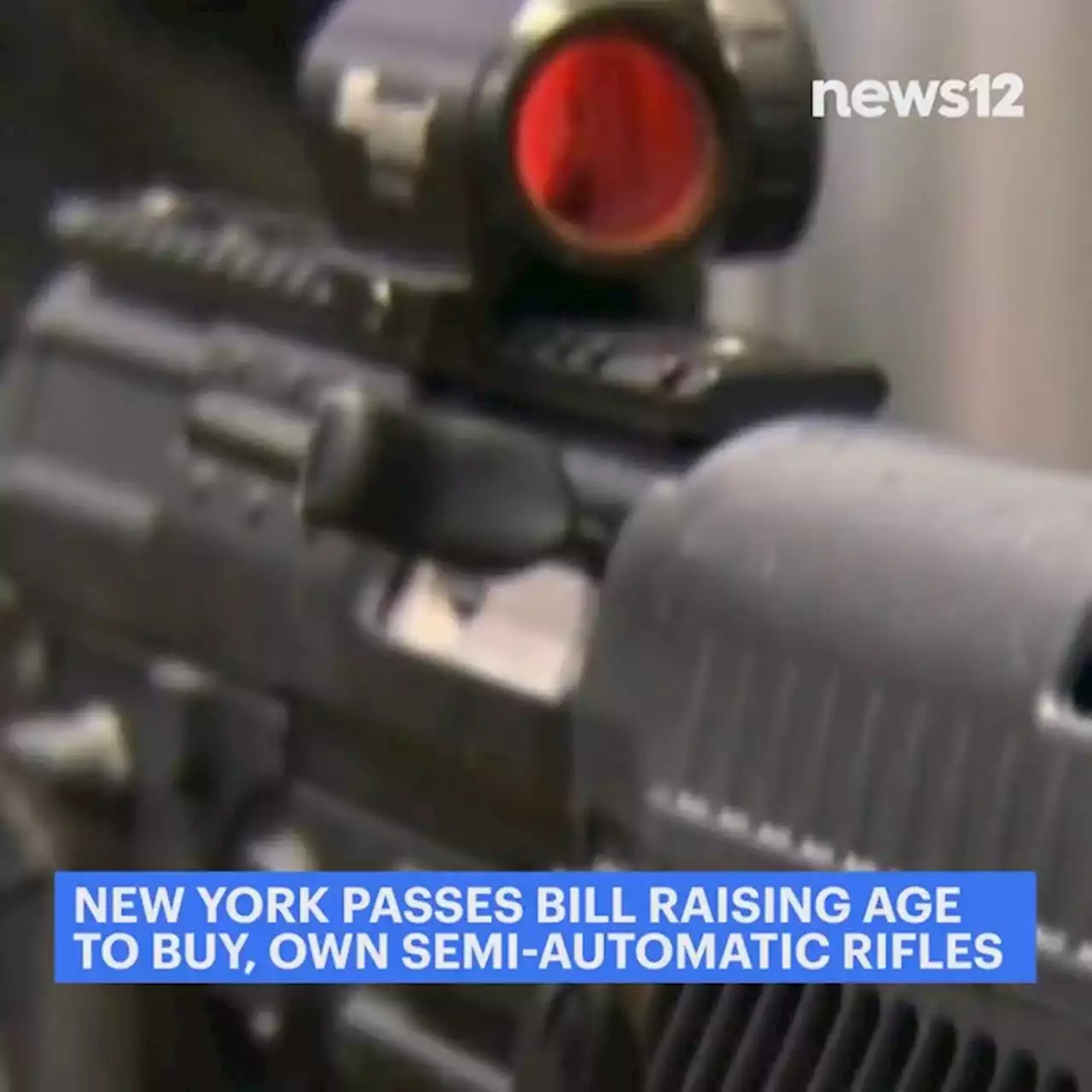 New York passes bill raising age to buy, own semi-automatic rifles