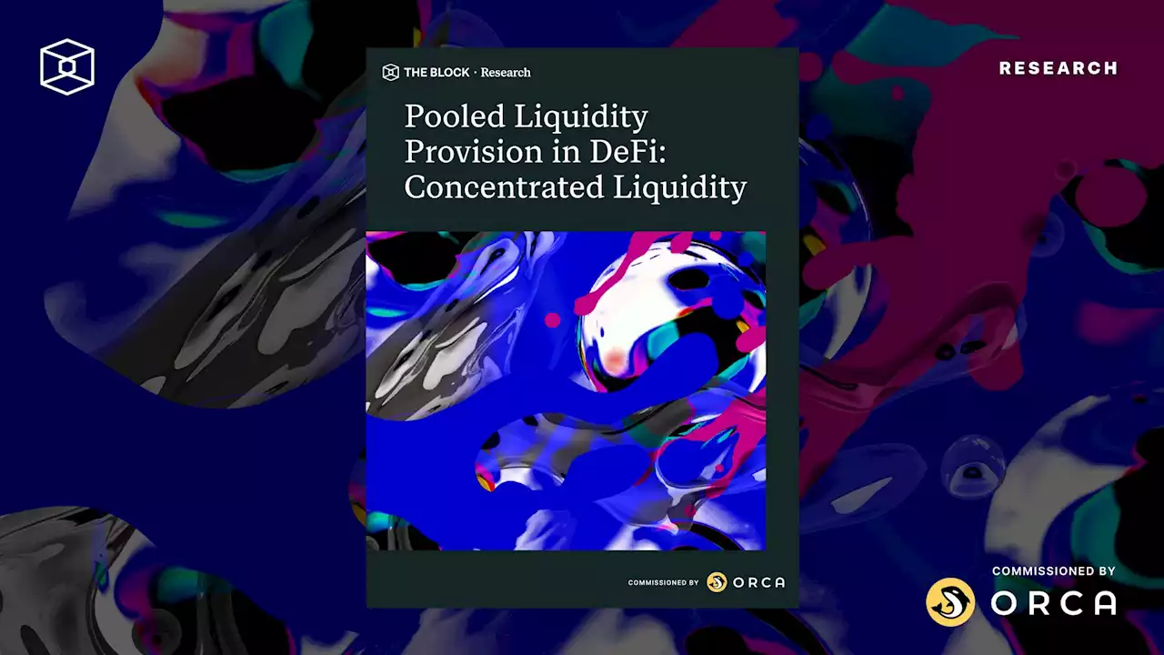 Pooled Liquidity Provision in DeFi: Concentrated Liquidity- Commissioned by Orca