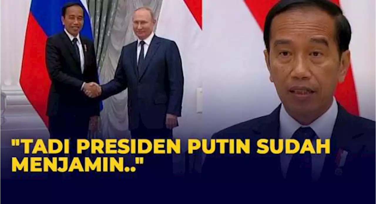 Jokowi Bertemu Putin Bawa Misi Damai Rusia-Ukraina: Saya Siap Jadi Jembatan