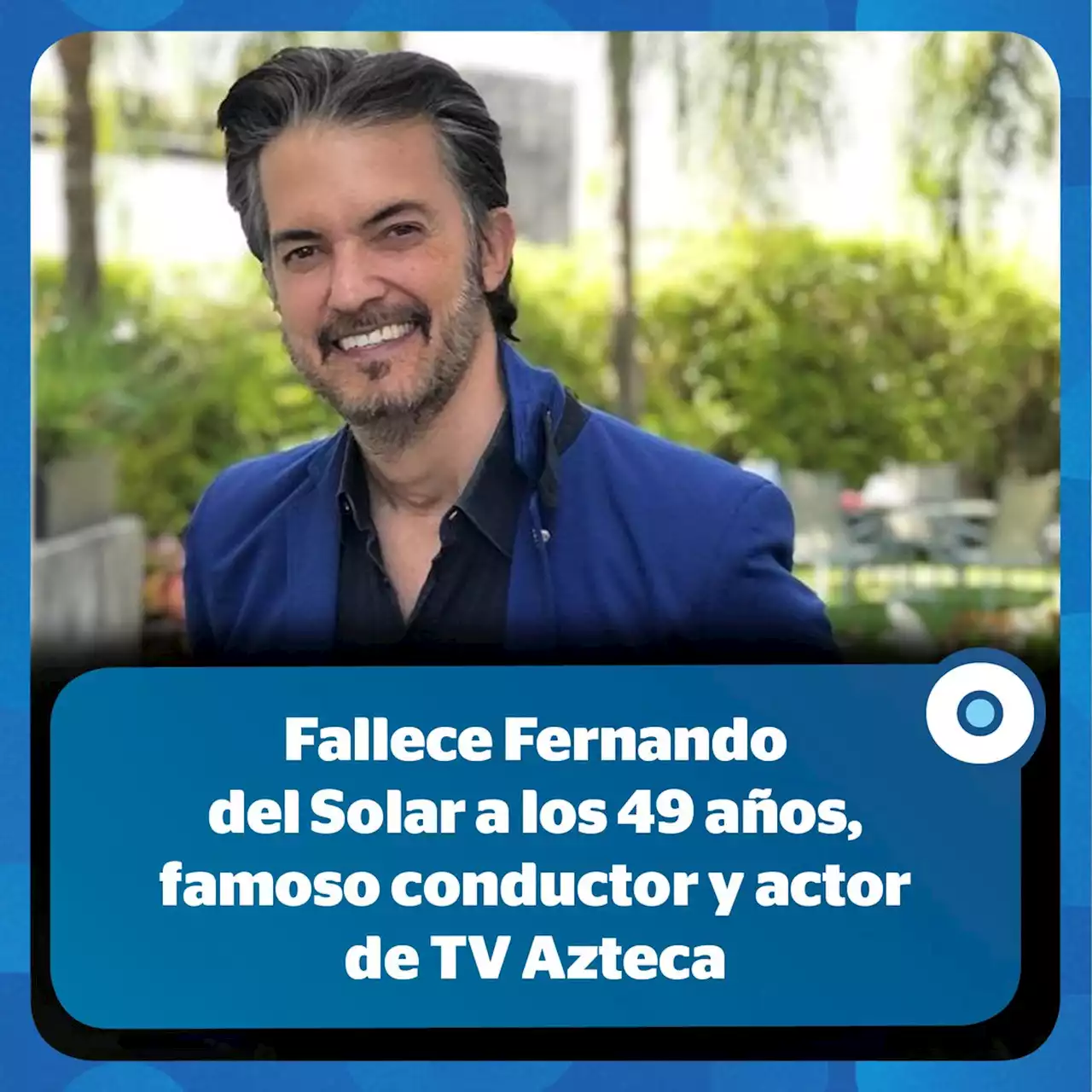 ¿Quién fue Fernando del Solar, el conductor que luchó contra el cáncer?