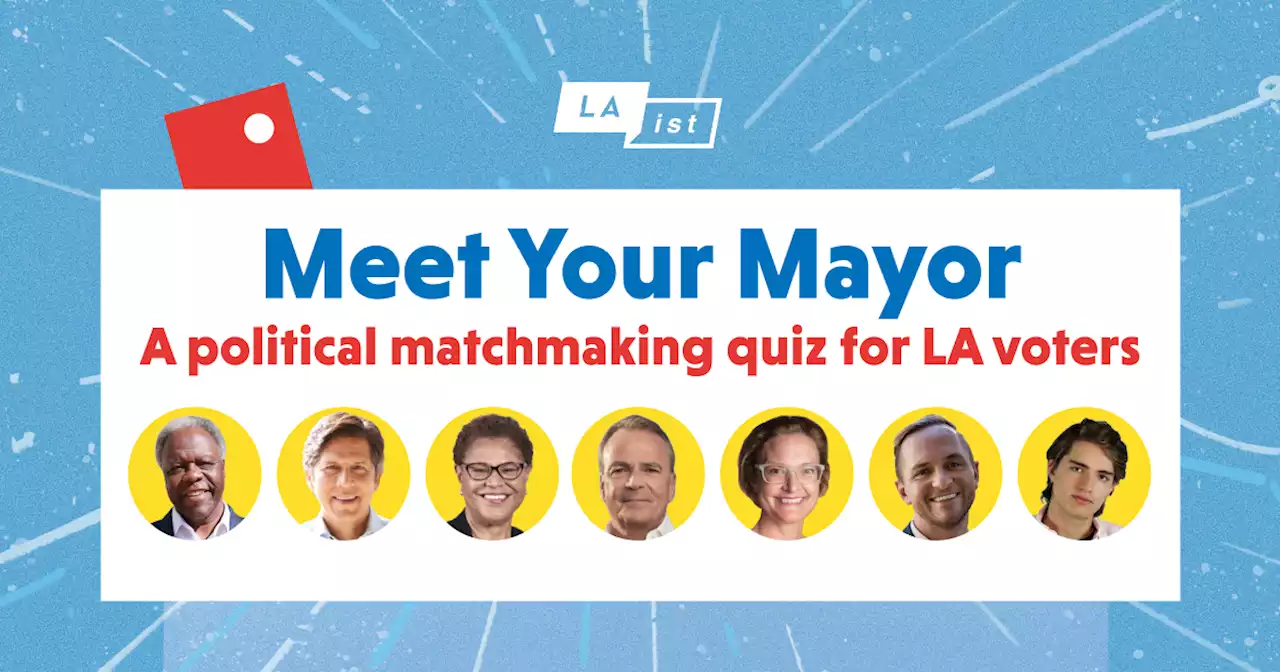 Meet Your Mayor: How You Align With The LA Mayoral Candidates On Housing and Homelessness